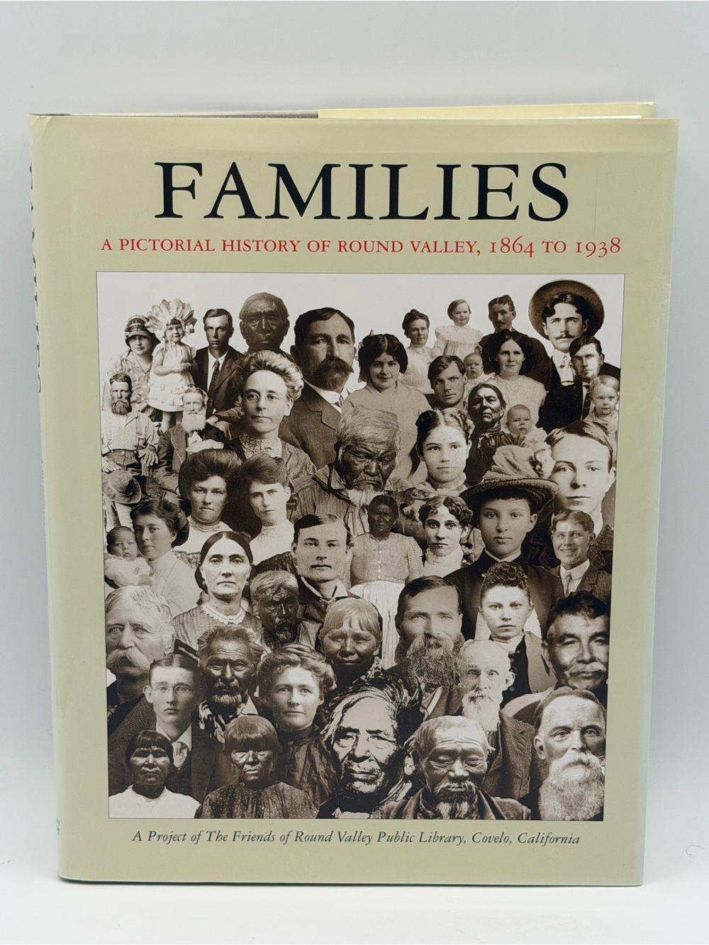 Families: A Pictorial History Of Round Valley, 1864 To 1938 (Hardcover, 1997)